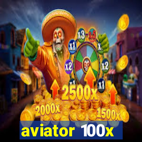 aviator 100x